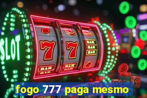 fogo 777 paga mesmo
